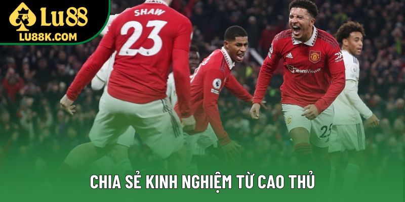 Chia sẻ kinh nghiệm từ cao thủ Chia sẻ kinh nghiệm từ cao thủ