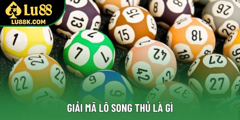 Giải mã lô song thủ là gì Giải mã lô song thủ là gì