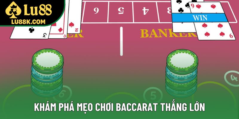 Khám phá mẹo chơi Baccarat thắng lớn Khám phá mẹo chơi Baccarat thắng lớn