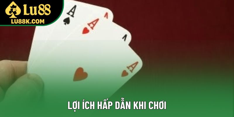 Lợi ích hấp dẫn khi chơi Lợi ích hấp dẫn khi chơi