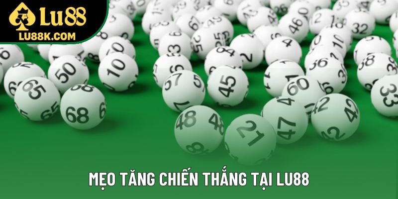 Mẹo tăng chiến thắng tại Lu88 Mẹo tăng chiến thắng tại Lu88